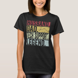 Mens Husband Dad Tech Support Legend   For Fathers T-Shirt
