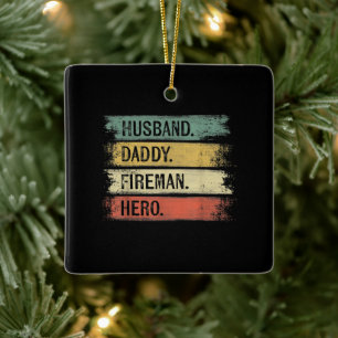 Mens Husband Daddy Fireman Hero Firefighter Ceramic Ornament