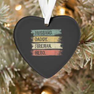 Mens Husband Daddy Fireman Hero Firefighter Ornament