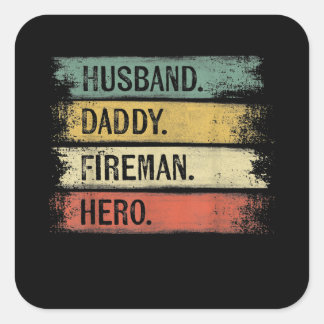 Mens Husband Daddy Fireman Hero Firefighter Square Sticker