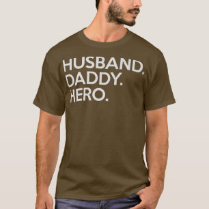 Mens Husband Daddy Hero Father's Day Birthday T-Shirt