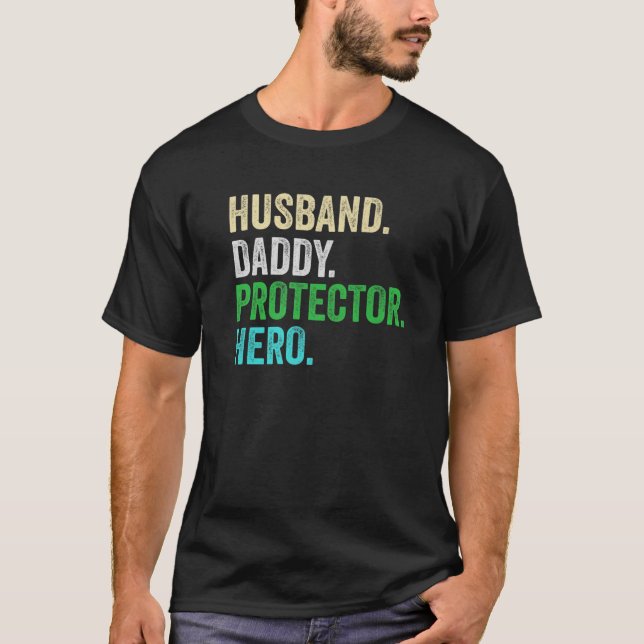 Mens Husband. Daddy. Protector. Hero Father T-Shirt (Front)