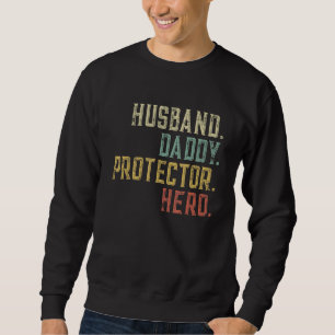 Mens Husband Daddy Protector Hero Fun For Grandfat Sweatshirt