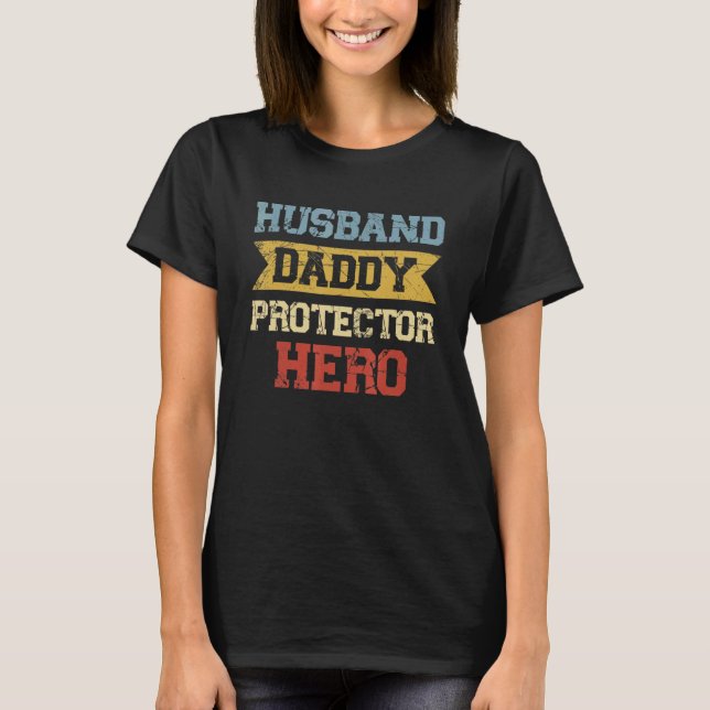 Mens Husband Daddy Protector Hero Grandpa Stepdad T-Shirt (Front)