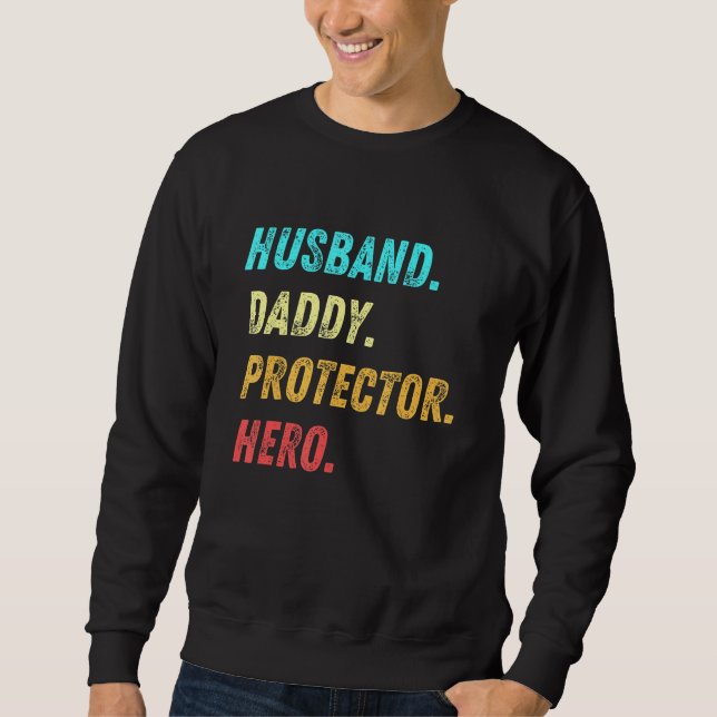 Mens Husband Daddy Protector Hero Veteran Fathers  Sweatshirt (Front)