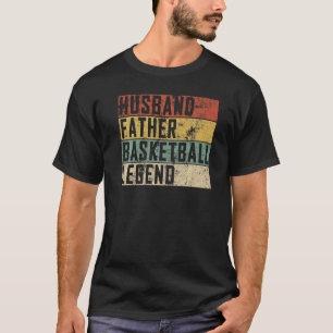 Mens Husband Father Basketball Legend Basketball S T-Shirt