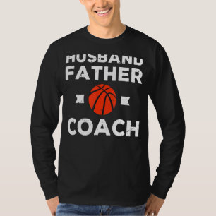 Mens Husband Father Coach Coach Basketball Dad T-Shirt