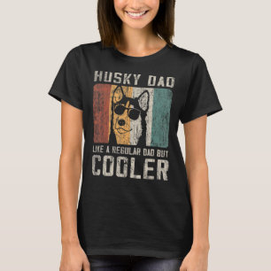 Mens Husky Dad Like A Regular Dad But Cooler Ret T-Shirt