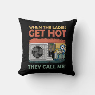 Mens Hvac Funny When The Ladies Get Hot They Call  Cushion