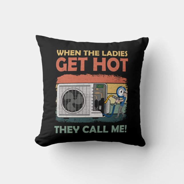 Mens Hvac Funny When The Ladies Get Hot They Call  Cushion (Front)