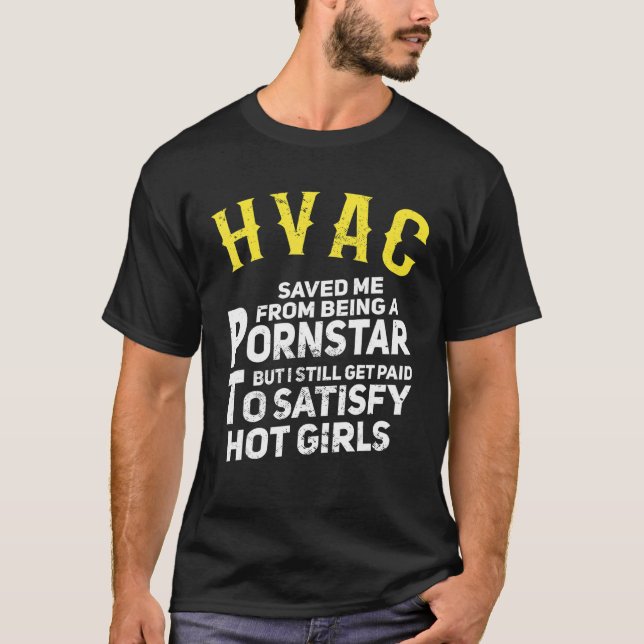 Mens   HVAC Technician Dad Get Paid To Satisfy Hot T-Shirt (Front)