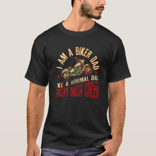 Mens I Am A Biker Dad Motorcyle Quote For Grandpa T-Shirt