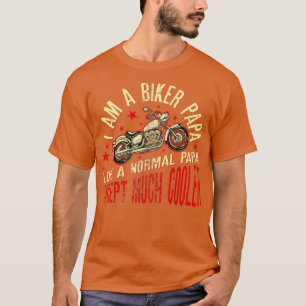 Mens I Am A Biker Papa Funny Quote for Grandpa Mot T-Shirt