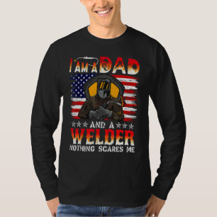 Mens I Am A Dad And A Welder Nothing Scares Me T-Shirt