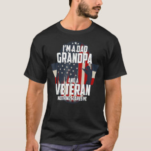 Mens I Am A Dad Grandpa And A Veteran Nothing Scar T-Shirt