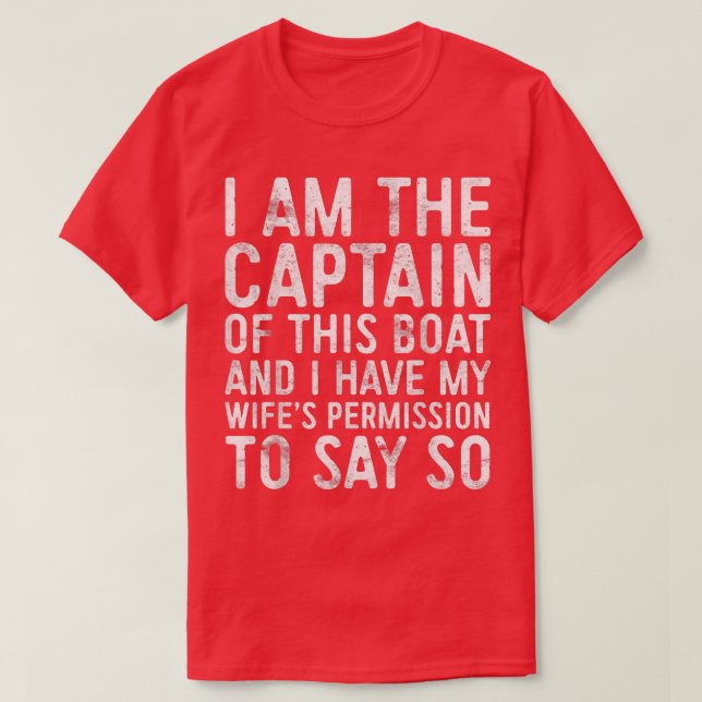 Mens I Am The Captain Of This Boat  Skipper  T-Shirt (Design Front)