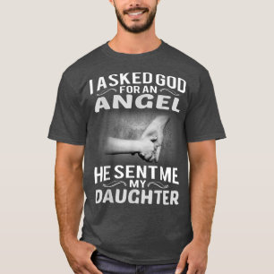 Mens I asked god for an angel and he sent me my da T-Shirt