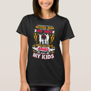 Mens I Asked God To Make Me A Better Man He Sent M T-Shirt