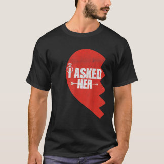 Mens I Asked Her Girlfriend Fiancee Wedding Engage T-Shirt