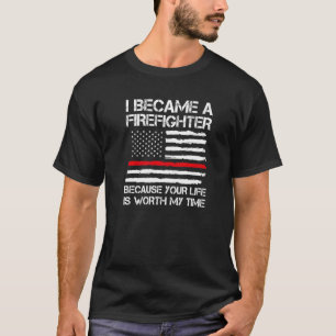 Mens I Became Firefighter Because Life Fire Firegh T-Shirt