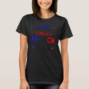 Mens I Can't Keep Calm French Wife Flag Roots Fran T-Shirt