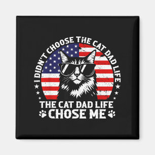 Mens I Didn't Choose The Cat Dad Life Chose Me  Magnet
