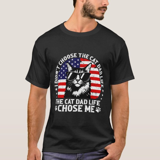 Mens I Didn't Choose The Cat Dad Life Chose Me  T-Shirt (Front)