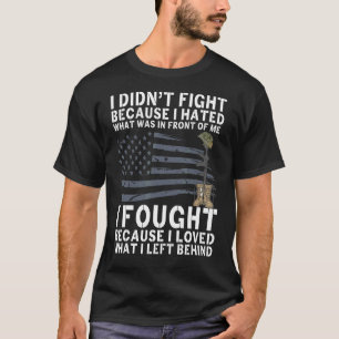 Mens I Didn't Fight Because I Hated What In Front T-Shirt