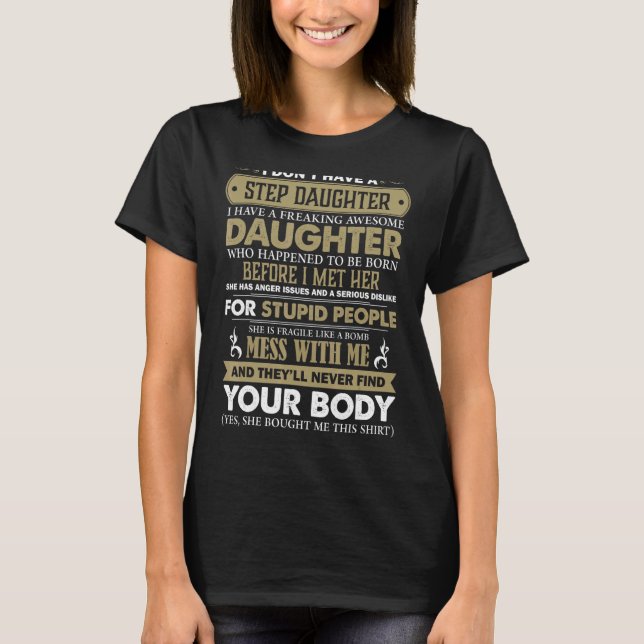 Mens I Dont Have A Stepdaughter  Step Dad  From Da T-Shirt (Front)