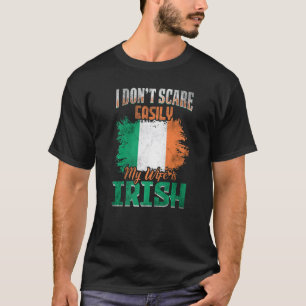 Mens I Dont Scare Easily My Wife Is Irish 2 T-Shirt