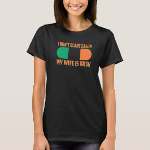 Mens I Dont Scare Easily My Wife Is Irish T-Shirt