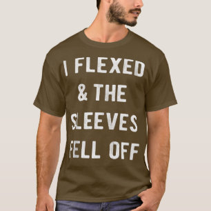 Mens I Fleed & The Sleeves Fell Off Funny Work Out T-Shirt