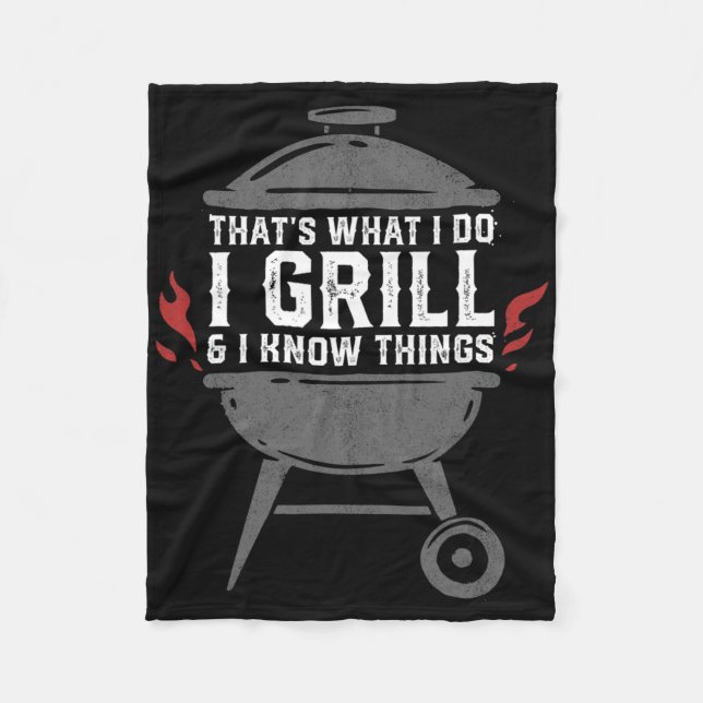 Mens I Grill And I Know Things Funny Bbq Grilling  Fleece Blanket (Front)