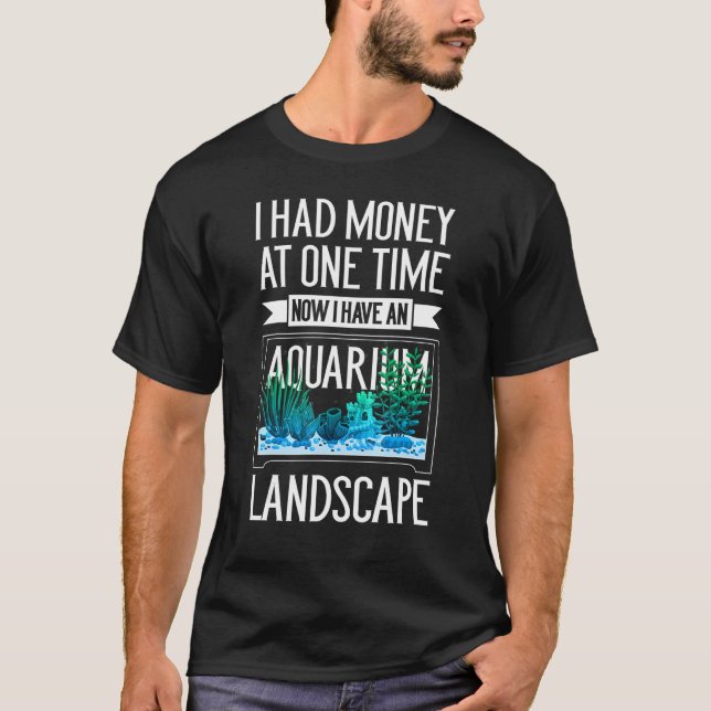 Mens I Had Money At One Time Now I Have An Aquariu T-Shirt (Front)