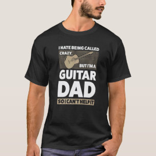 Mens I hate being called guitar dad guitar guitari T-Shirt