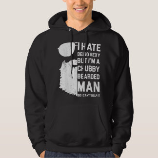Mens I Hate Being Sexy But I'm A Chubby Bearded Ma Hoodie