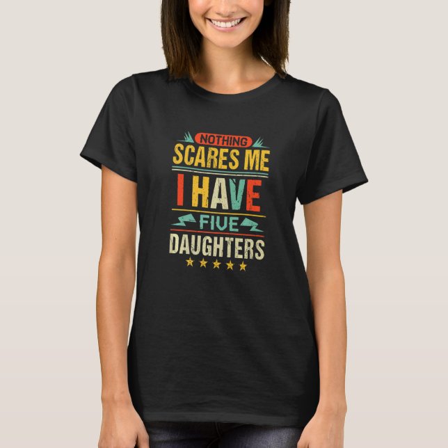 Mens I Have Five Daughters Retro  Dad Clothing Fat T-Shirt (Front)