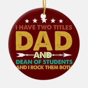 Mens I Have Two Titles Dad And Dean Of Students Ceramic Tree Decoration