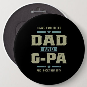 Mens I Have Two Titles Dad and G-Pa 6 Cm Round Badge