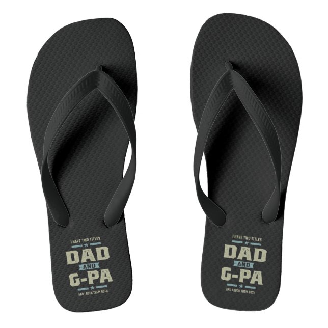 Mens I Have Two Titles Dad and G-Pa Flip Flops (Footbed)