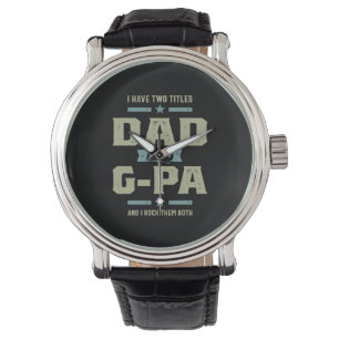 Mens I Have Two Titles Dad and G-Pa Watch