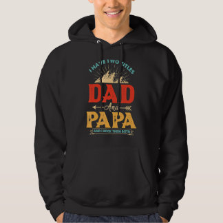 Mens I Have Two Titles Dad And Papa  Fathers Day Hoodie