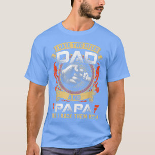 Mens I Have Two Titles Dad And Papa Funny Papa Fat T-Shirt