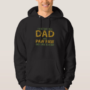 Mens I Have Two Titles Dad And Paw Paw I Rock Them Hoodie