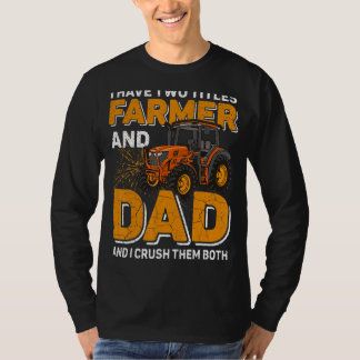 Mens I Have Two Titles Farmer And Dad Farming Fath T-Shirt