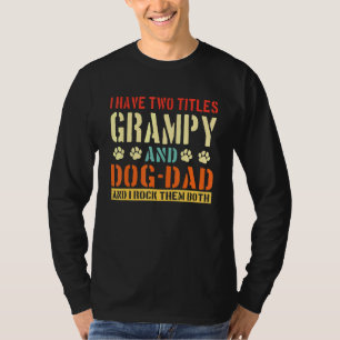 Mens I Have Two Titles Grampy And Dog-Dad Vinatge T-Shirt