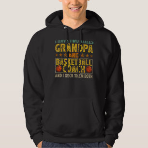 Mens I Have Two Titles Grandpa And Basketball Coac Hoodie