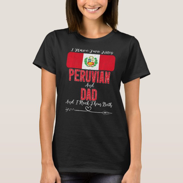 Mens I Have Two Titles Peruvian And Dad Peru T-Shirt (Front)