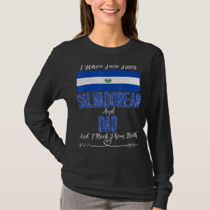Mens I Have Two Titles Salvadorean And Dad El Salv T-Shirt