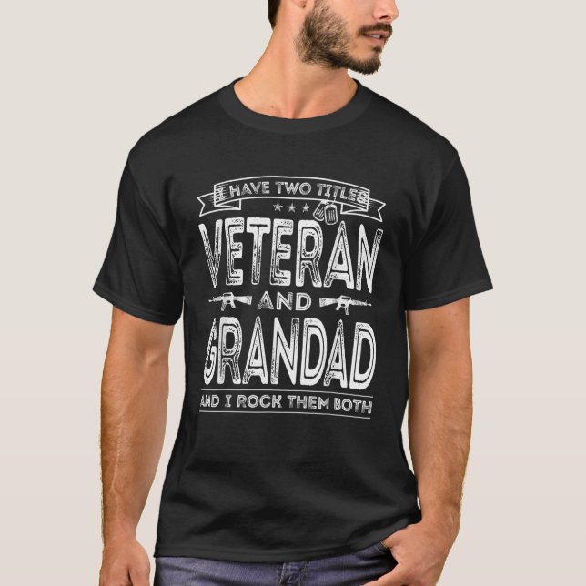 Mens I have two titles Veteran and Grandad Funny P T-Shirt (Front)